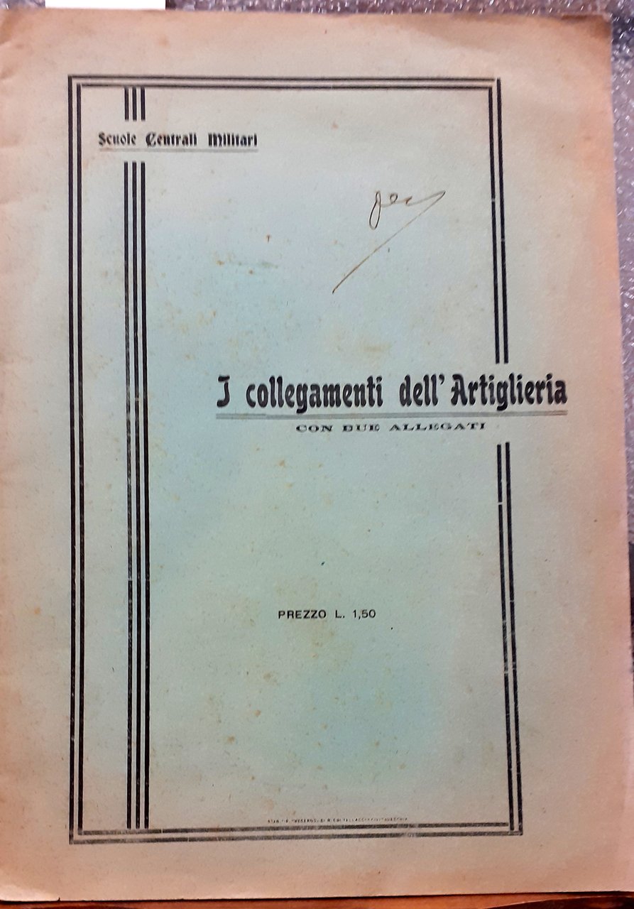 SCUOLE CENTRALI MILITARI. I COLLEGAMENTI DELL'ARTIGLIERIA.
