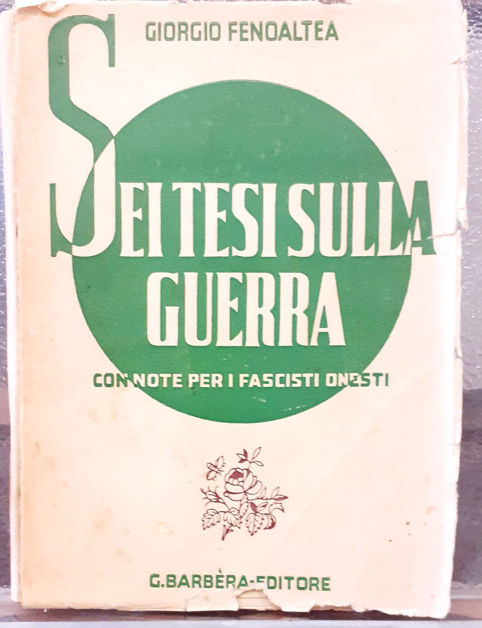 SEI TESI SULLA GUERRA CON NOTE PER I FASCISTI ONESTI.