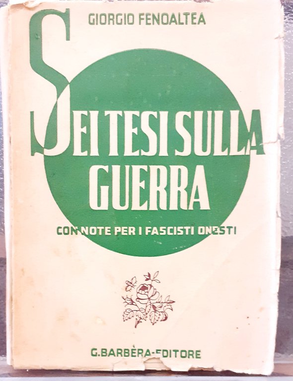 SEI TESI SULLA GUERRA CON NOTE PER I FASCISTI ONESTI.