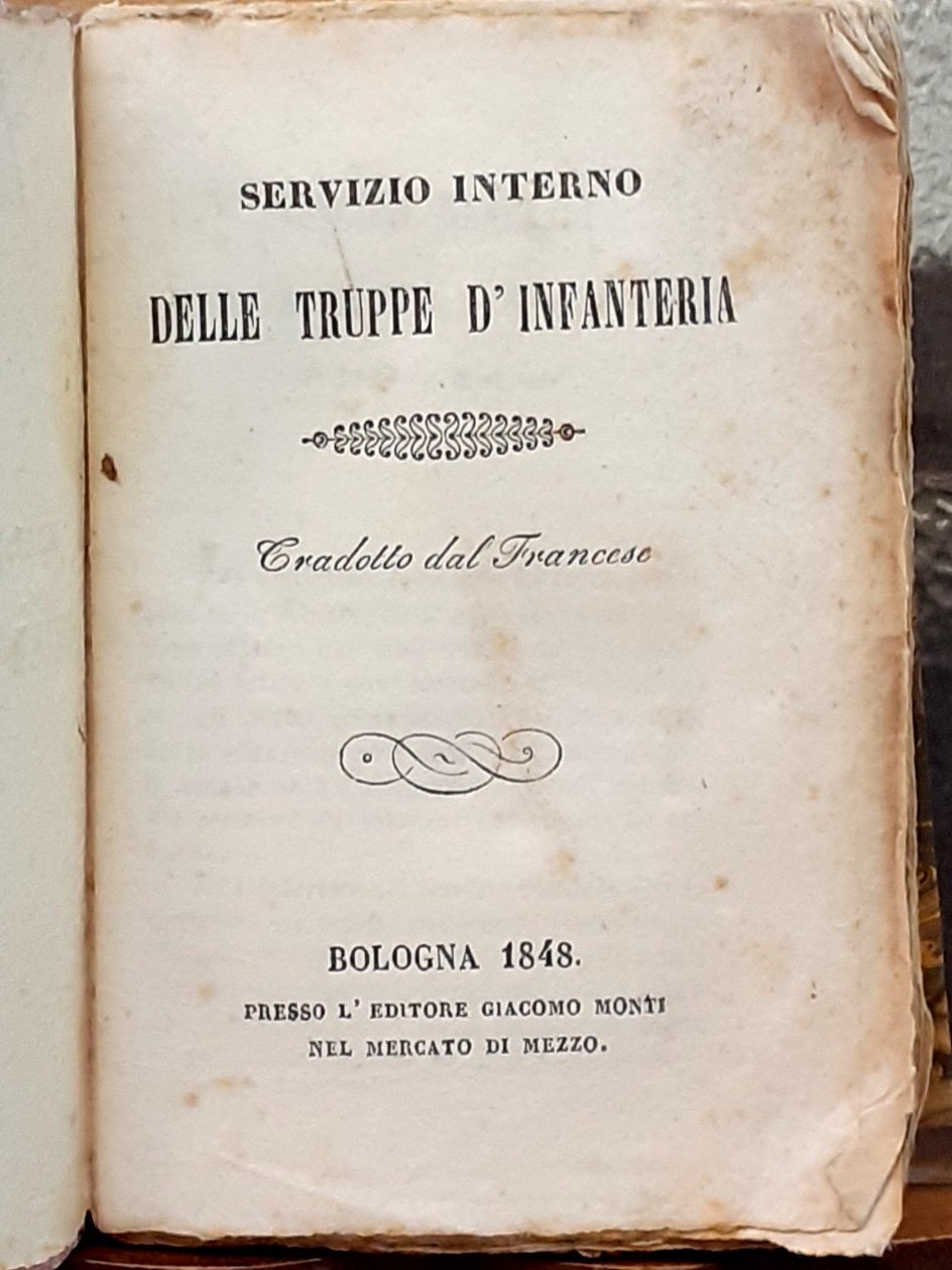 SERVIZIO INTERNO DELLE TRUPPE D'INFANTERIA; Tradotto dal francese.