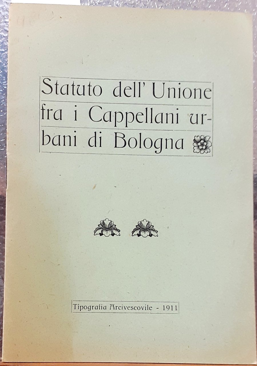 STATUTO DELL'UNIONE FRA I CAPPELLANI URBANI DI BOLOGNA.