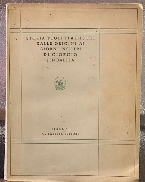 STORIA DEGLI ITALIESCHI; DALLE ORIGINI AI GIORNI NOSTRI.