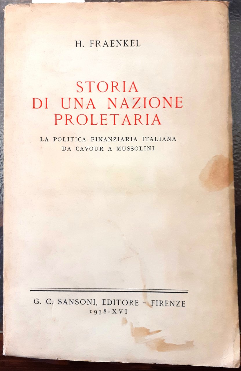 STORIA DI UNA NAZIONE PROLETARIA: LA POLITICA FINANZIARIA ITALIANA DA …