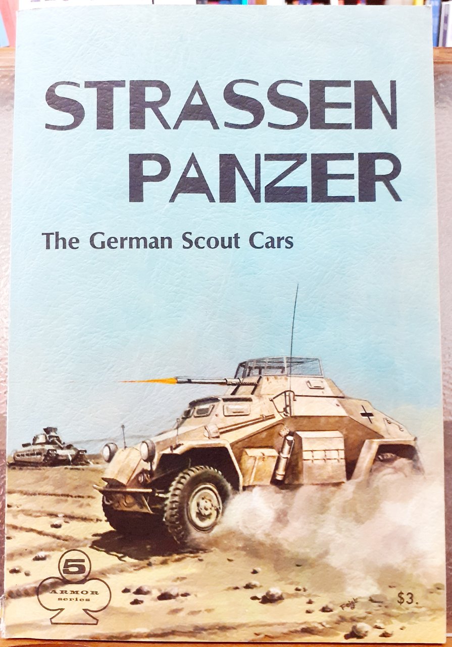 STRASSEN PANZER. ARMOR Series vol. 5. (THE GERMAN SCOUT CARS).,