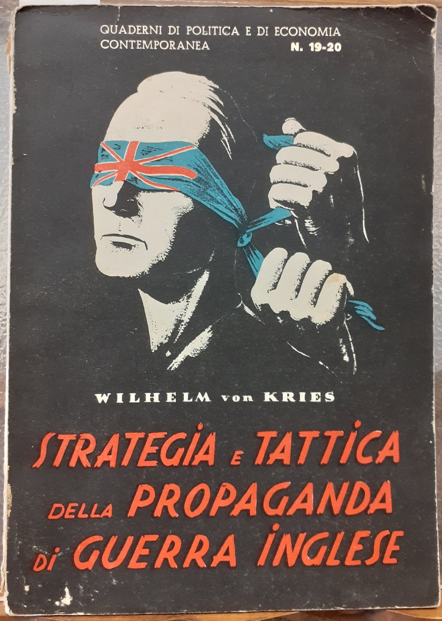 STRATEGIA E TATTICA DELLA PROPAGANDA DI GUERRA INGLESE.