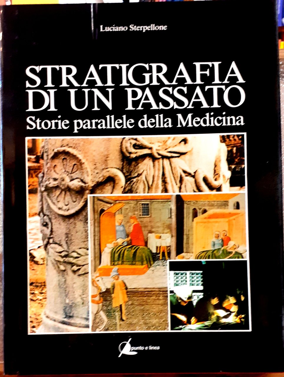 STRATIGRAFIA DI UN PASSATO: STORIE PARALLELE DELLA MEDICINA.,