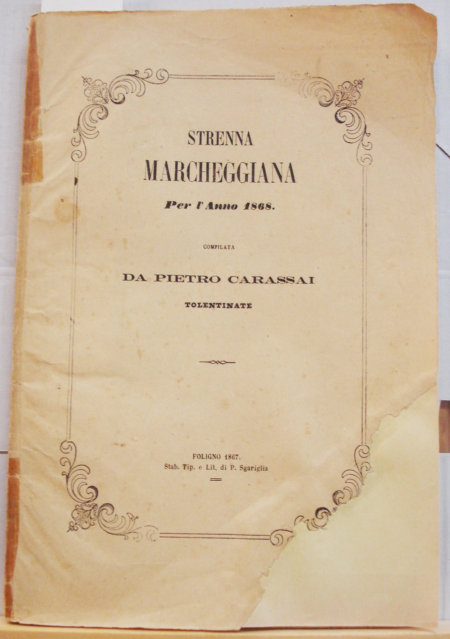 STRENNA MARCHEGGIANA PER L'ANNO 1868, COMPILATA DA PIETRO CARASSAI TOLENTINATE.,