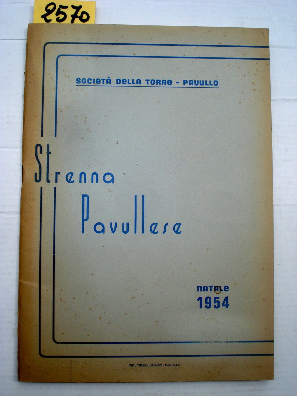 STRENNA PAVULLESE: Anno 9. Natale 1954. SOCIETA' DELLA TORRE-PAVULLO.