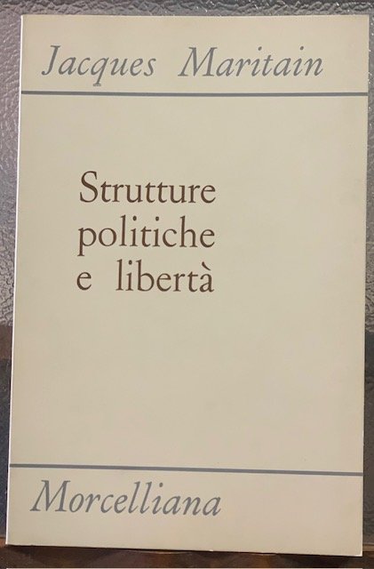 STRUTTURE POLITICHE E LIBERTA'.