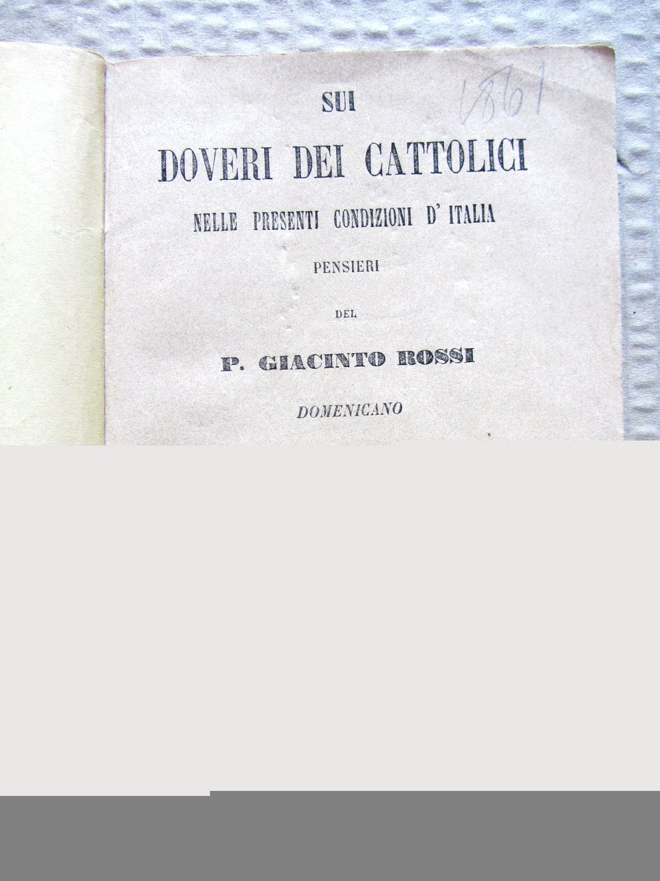 SUI DOVERI DEI CATTOLICI NELLE PRESENTI CONDIZIONI D'ITALIA: PENSIERI DEL …