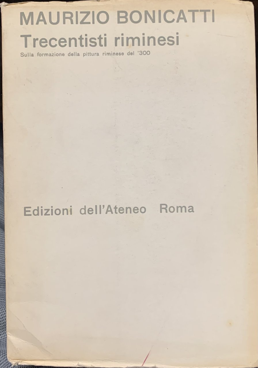 TRECENTISTI RIMINESI, SULLA FORMAZIONE DELLA PITTURA RIMINESE DEL '300.