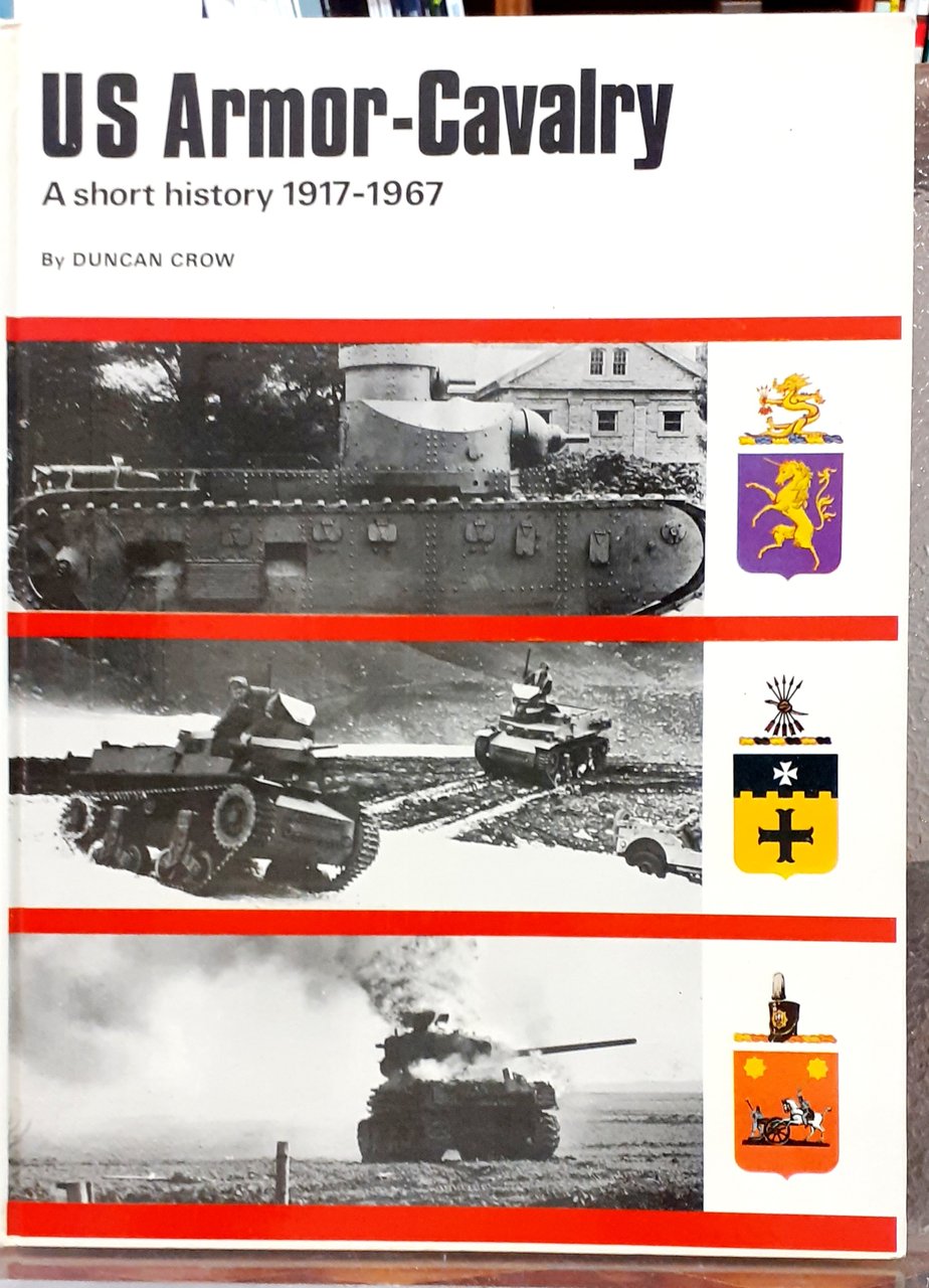 U.S. ARMOR-CAVALRY (1917-1967). A SHORT HISTORY.,