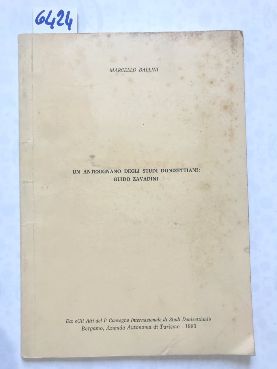 UN ANTESIGNANO DEGLI STUDI DONIZETTIANI GUIDO ZAVADINI.