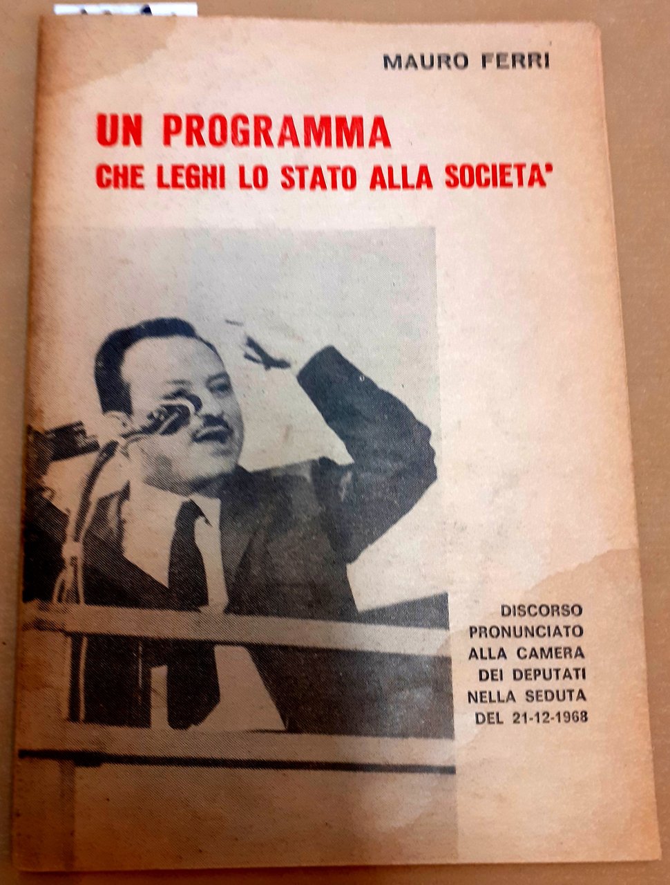 UN PROGRAMMA CHE LEGHI LO STATO ALLA SOCIETA'; DISCORSO PRONUNCIATO …