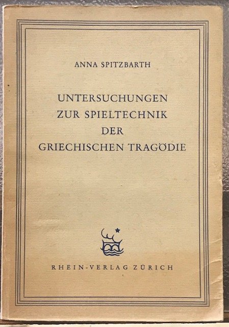 UNTERSUCHUNGEN ZUR SPIELTECHNIK DER GRIECHISCHEN TRAGODIE.