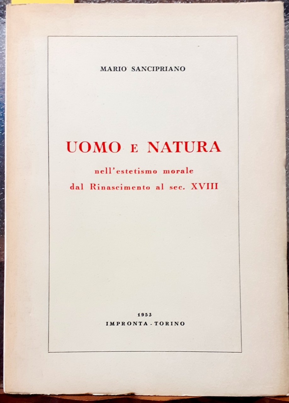 UOMO E NATURA NELL'ESTETISMO MORALE DAL RINASCIMENTO AL SEC. XVIII.