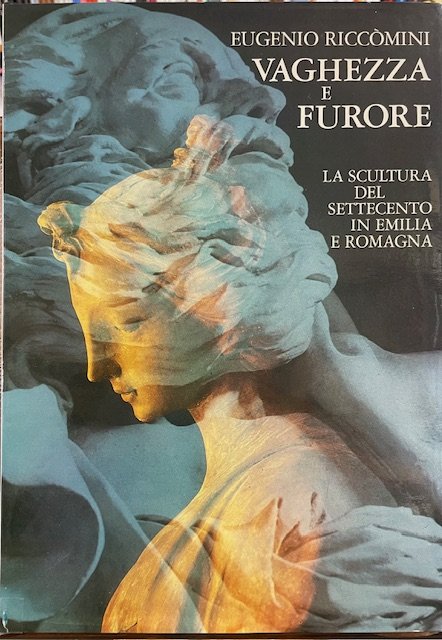 VAGHEZZA E FURORE. LA SCULTURA DEL SETTECENTO IN EMILIA.