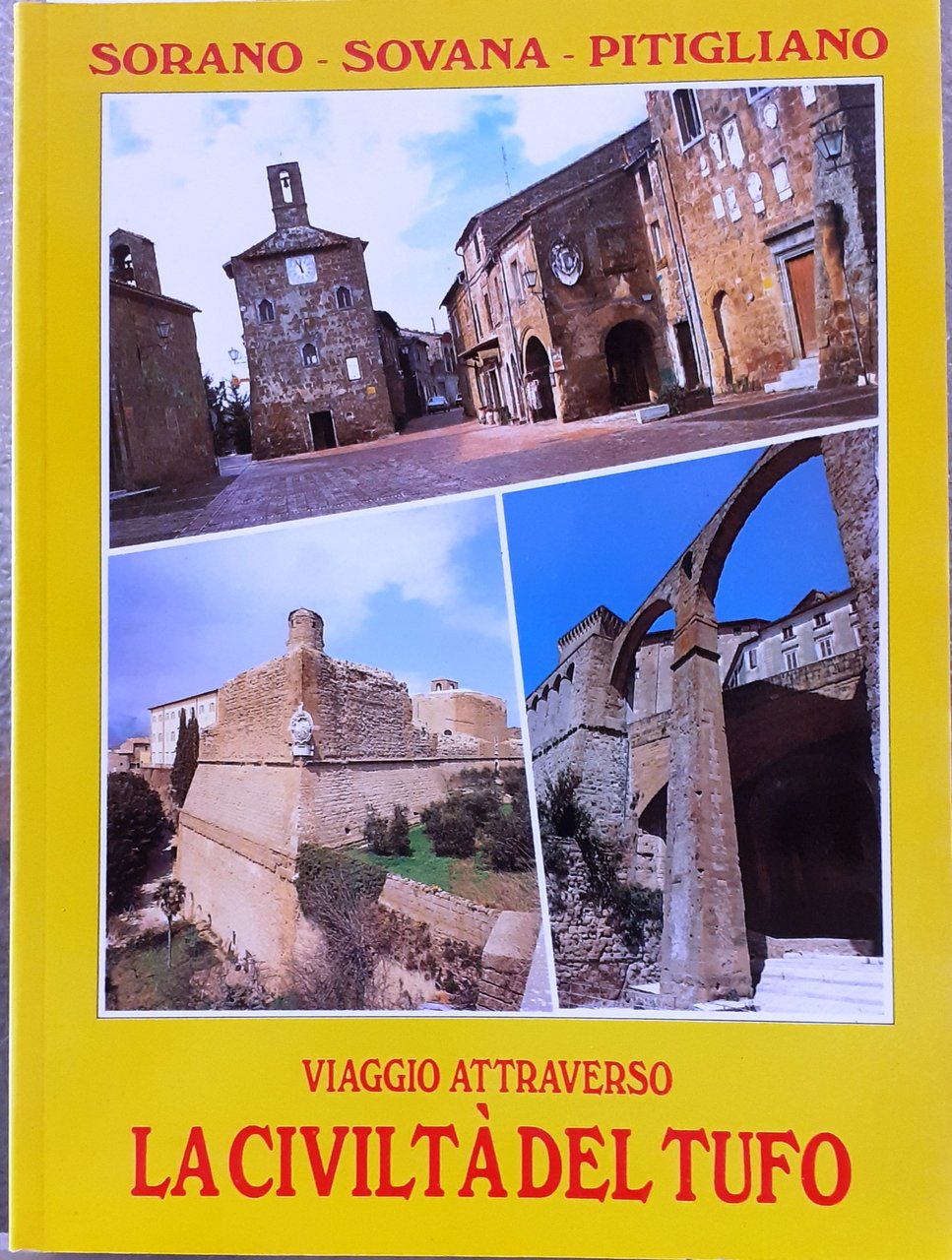 VIAGGIO ATTRAVERSO LA CIVILTA' DEL TUFO, SORANO-SOVANA-PITIGLIANO.