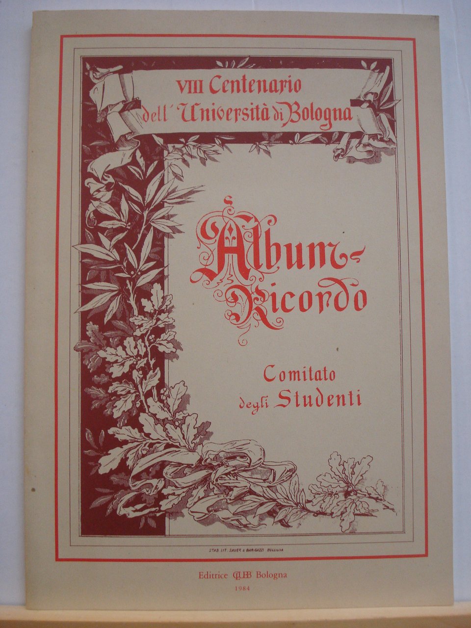 VIII CENTENARIO DELL'UNIVERSITA' DI BOLOGNA. ALBUM RICORDO, COMITATO DEGLI STUDENTI.,