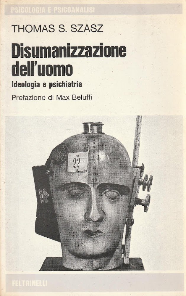 1^ edizione autografata! Disumanizzazione dell'uomo. Ideologia e psichiatria