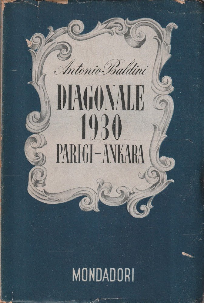 1^ Edizione ! Diagonale 1930 Parigi-Ankara. Note di viaggio