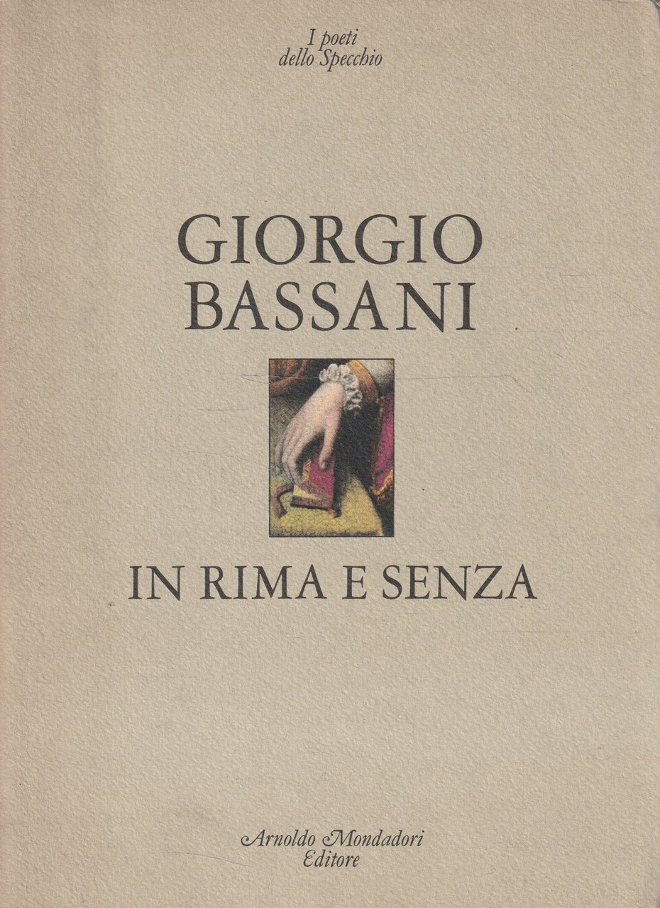 1^ edizione! In rima e senza di Giorgio Bassani