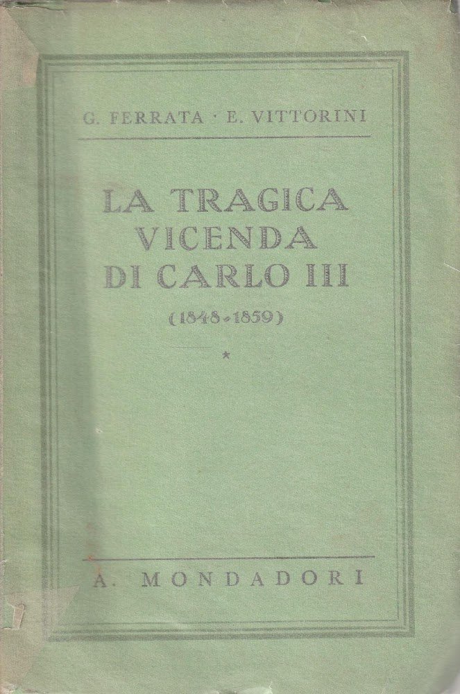 1^ edizione! La tragica vicenda di Carlo III (1848-1859)
