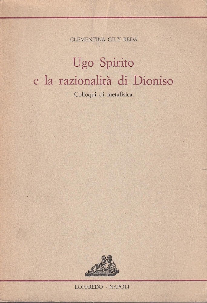 1^ edizione! Ugo Spirito e la razionalità di Dioniso. Colloqui …