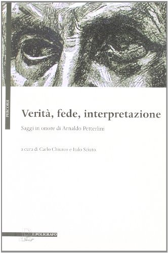 1^ edizione! Verità, fede, interpretazione : saggi in onore di …