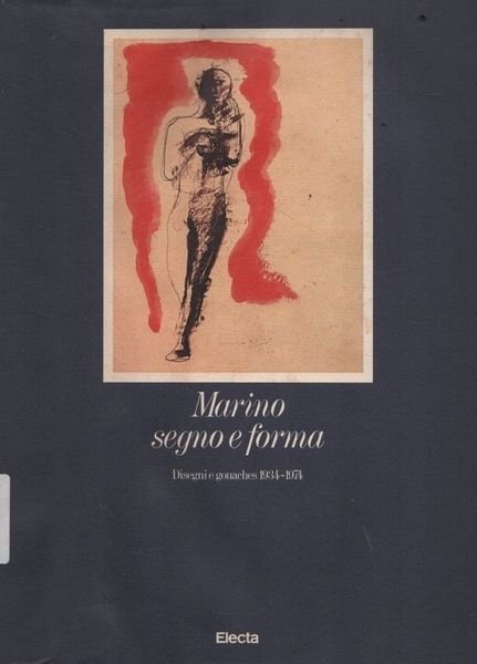 Marino segno e forma. Disegni e gouaches 1934-1974. | Immagine principale