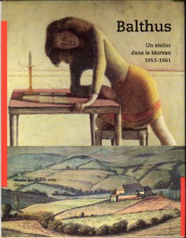 Balthus. Un atelier dans le Morvan 1953-1961.