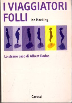 I viaggiatori folli : lo strano caso di Albert Dadas