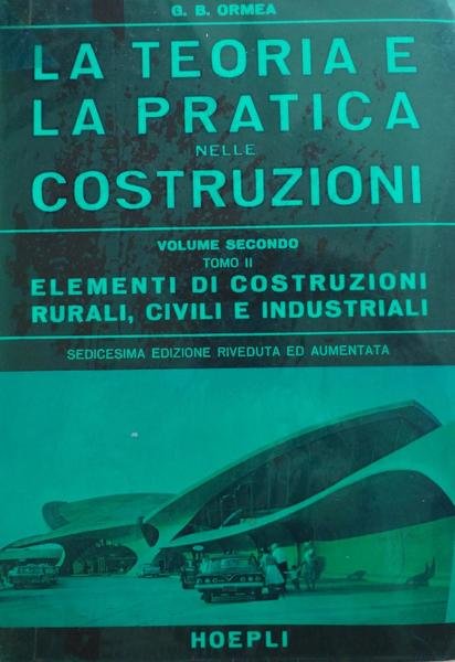 La teoria e la pratica nelle costruzioni. Volume 2 tomo …