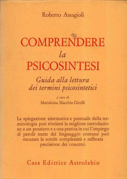 Comprendere la psicosintesi : guida alla lettura dei termini psicosintetici