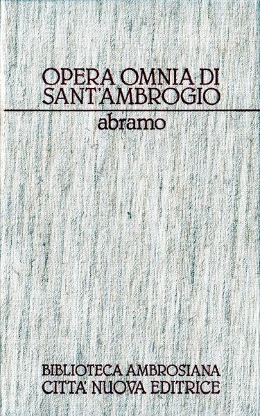 Sant'Ambrogio. Opere esegetiche II/II. Abramo