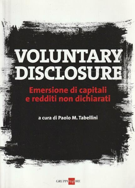 Voluntary disclosure. Emersione di capitali e redditi non dichiarati