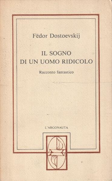 Il sogno di un uomo ridicolo. Racconto fantastico