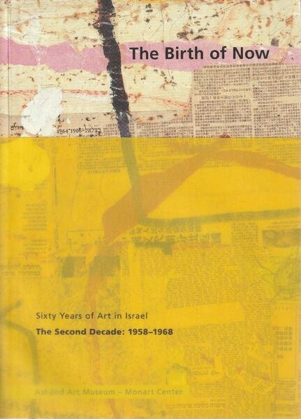 The Birth of Now. Art in Israel in the 1960s