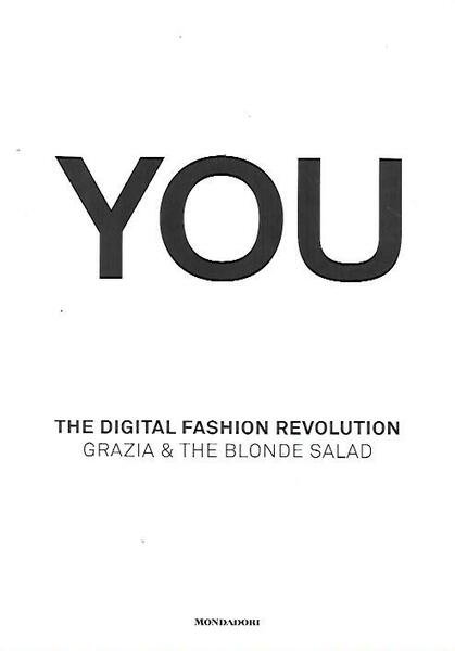 You: The digital fashion revolution, Grazie and The Blonde Salad