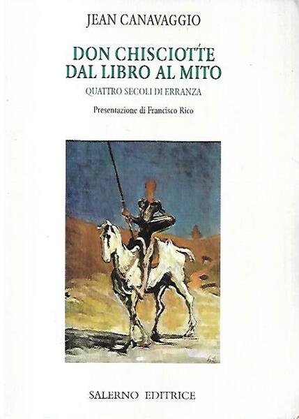 Don Chisciotte, dal libro al mito : quattro secoli di erranza