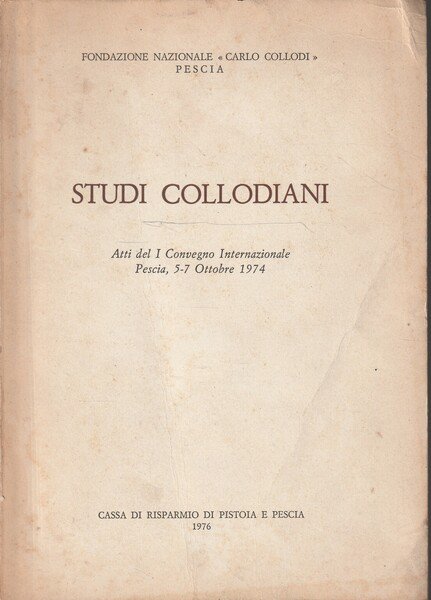 Studi Collodiani. Atti del Convegno Internazionale-Pescia, 5-7 Ottobre 1974