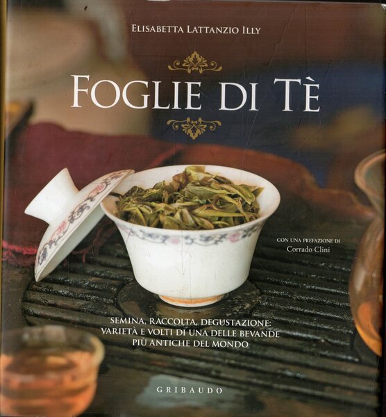 Foglie di tÃ¨ : semina, raccolta, degustazione : varietÃ e …