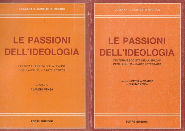 Le passioni dell'ideologia. Cultura e societÃ nella Spagna degli anni …