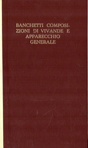 Banchetti composizioni di vivande e apparecchio generale