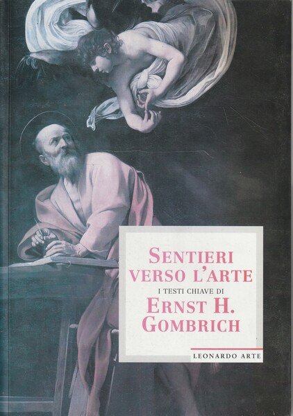 Sentieri verso l'arte. I testi chiave di Ernest H. Gombrich