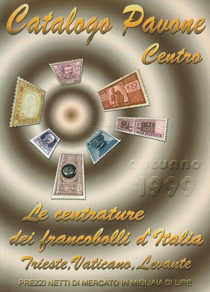 Le centrature dei francobolii d'Italia. Trieste, Vaticano, Levante. Prezzi netti …