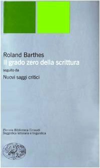 Il grado zero della scrittura, seguito da Nuovi saggi critici