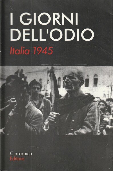 I giorni dell'odio. Italia 1945