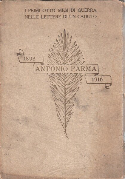 Antonio Parma. I primi mesi di guerra nelle lettere di …