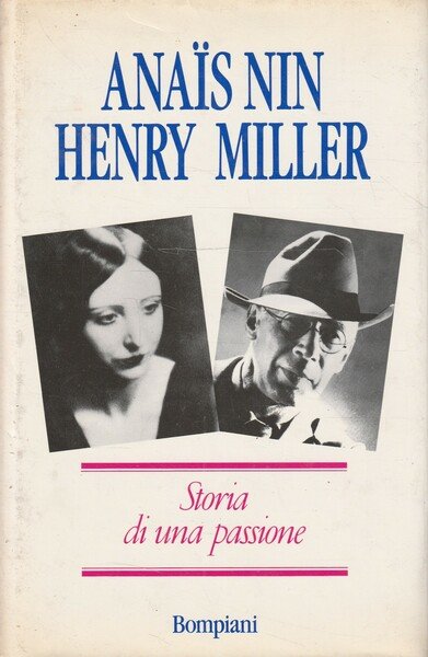 Anais Nin e Henry Miller. Storia di una passione. Lettere …